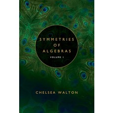 (영문도서)Symmetries of Algebras (Volume 1) Hardcover, 619 Wreath, English, 9781958469217 619 Wreath, English, 9781958469217