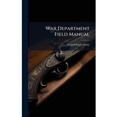 (영문도서)War Department Field Manual Hardcover, Hutson Street Press, English, 9781025100982