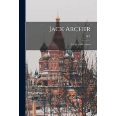 (영문도서) Jack Archer: A Tale of the Crimea Paperback, Legare Street Press, English, 9781017034196