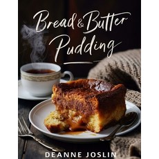 (영문도서)Bread and Butter Pudding: Classic Creative and Comforting Bread & Butter Puddi... Paperback, Independently Published, English, 9798265880949