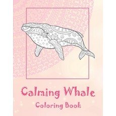 Calming Whale - Coloring Book Paperback, Independently Published, English, 9798580189369