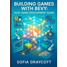 (英文圖書)Building Games with Bevy Rust Game Development Guide: Learn Entity-Component Sys... 平裝版, Independently Published, 英文