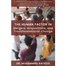 (영문도서) The Human Factor in Mergers Acquisitions and Transformational Change Paperback, Business Expert Press, English, 9781637421451