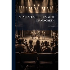 (영문도서)Shakespeare's Tragedy of Macbeth; Volume 21 Paperback, Nabu Press, English, 9781144708564