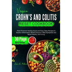 (영문도서) Vegan Crohn's and Colitis Reset Cookbook: Plant-Powered Healing Quick and Easy Tasty Recipes ... Paperback, Independently Published, English, 9798884315570