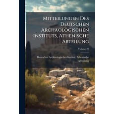 (영문도서)Mitteilungen Des Deutschen Archäologischen Instituts Athenische Abteilung; Volu... Paperback, Nabu Press, English, 9781143168673