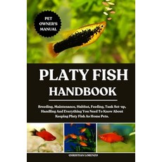 (영문도서)Platy Fish Handbook: Breeding Maintenance Habitat Feeding Tank Set-up Handl... Paperback, Independently Published, English, 9798287508319