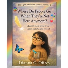 (英文圖書)Where Do People Go When They're Not Here Anymore?: A Spiritual Children's Book S... 平裝版, Independently Published, 英文