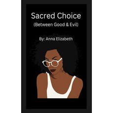 (영문도서) Sacred Choice (Between Good & Evil) Paperback, Jo Ann Gray, English, 9798330378487