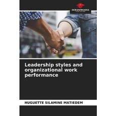 (英文圖書)Leadership styles and organizational work performance 平裝版, Our Knowledge Publishing, 英文