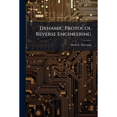 (영문도서)Dynamic Protocol Reverse Engineering Paperback, Hutson Street Press, English, 9781025118123