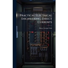 (英文圖書)Practical Electrical Engineering Direct Currents 精裝版, Hutson Street Press, 英文