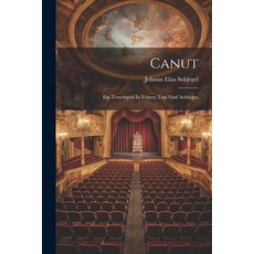 (영문도서) Canut: Ein Trauerspiel In Versen Und Fünf Aufzügen Paperback, Legare Street Press, English, 9781022591813