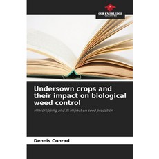 (영문도서)Undersown crops and their impact on biological weed control Paperback, Our Knowledge Publishing, English, 9786630254198