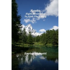 (영문도서) Aosta Eight Itineraries To Visit the Valley Paperback, Independently Published