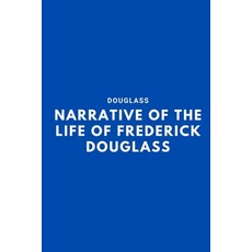 Narrative of the Life of Frederick Douglass Paperback, Independently Published, English, 9798594205024