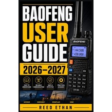 (영문도서)Baofeng User Guide 2026-2027: The Complete Handbook for Programming Operating ... Paperback, Independently Published, English, 9798184348384 Independently Published, English, 9798184348384
