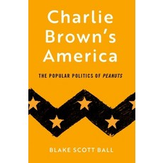 (영문도서)Charlie Brown's America: The Politics of Peanuts Paperback, Oxford University Press, English, 9780197836439