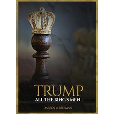 (영문도서) Trump: All The King's Men Paperback, Royal Creek Publishing House, English, 9781733572705