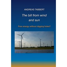 (영문도서) The bill from wind and sun: Free energy without digging holes? Paperback, Lulu.com, English, 9781447792277