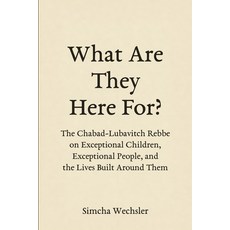 (영문도서)What Are They Here For?: The Chabad-Lubavitch Rebbe on Exceptional Children Exc... Paperback, Independently Published, English, 9798180785855