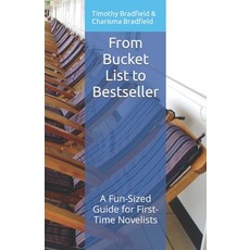(영문도서) From Bucket List to Bestseller: A Fun-Sized Guide for First-Time Novelists Paperback, Independently Published, English, 9798388359636