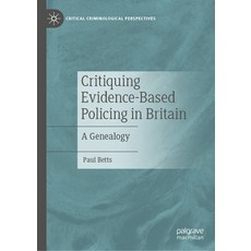 (영문도서) Critiquing Evidence-Based Policing in Britain: A Genealogy Hardcover, Palgrave MacMillan, English, 9783031592935