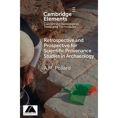 (영문도서) Retrospective and Prospective for Scientific Provenance Studies in Archaeology Paperback, Cambridge University Press, English, 9781009592222