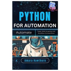 (英文圖書)Python for Automation: Automate Tasks Web Scraping and Workflow Orchestration 平裝版, Independently Published, 英文