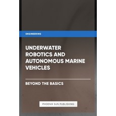 (영문도서)Underwater Robotics and Autonomous Marine Vehicles - Beyond the Basics Paperback, Independently Published, English, 9798323365975