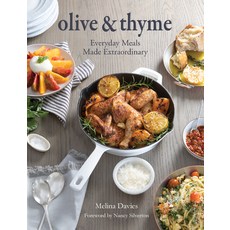 Olive & Thyme: Everyday Meals Made Extraordinary Hardcover, Prospect Park Books