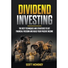 (영문도서) Dividend Investing: The best Techniques and Strategies to Get Financial Freedom and Build You... Paperback, Scott McMoney, English, 9798201326135
