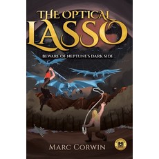The Optical Lasso: Beware of Neptune's Dark Side Paperback, MindStir Media, English, 9781735948737