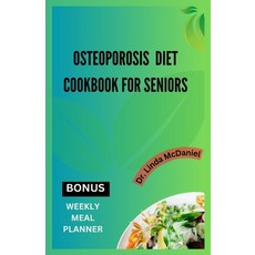 (영문도서) Osteoporosis Diet Cookbook for Seniors: An ultimate nutrition guide for healthy bone and rich... Paperback, Independently Published, English, 9798879541113