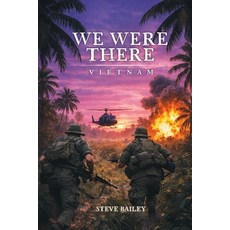 (영문도서)We Were There: Vietnam Paperback, Fortis, English, 9781962729185 Fortis, English, 9781962729185