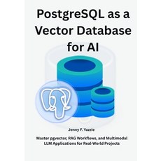 (英文圖書)PostgreSQL as a Vector Database for AI: Master pgvector RAG Workflows and Mult... 平裝版, Independently Published, 英文
