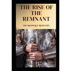 (영문도서) The Rise of the Remnant Paperback, Independently Published, English, 9798861113878