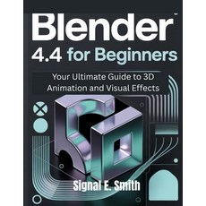 (英文圖書)Blender 4.4 for Beginners: Your Ultimate Guide to 3D Animation and Visual Effects 平裝版, Independently Published, 英文