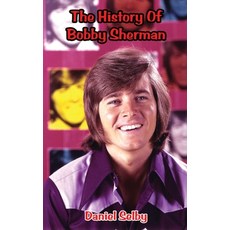(英文圖書)The History Of Bobby Sherman 精裝版, BearManor Media, 英文, 精裝本