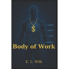 (영문도서)Body of Work Paperback, Independently Published, English, 9798298714754