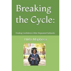 (영문도서)Breaking the Cycle: Finding Confidence After Repeated Setbacks Paperback, Independently Published, English, 9798242594258