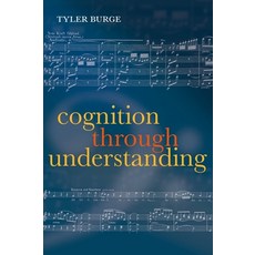 (영문도서) Cognition Through Understanding: Self-Knowledge Interlocution Reasoning Reflection Paperback, Oxford University Press (UK), English, 9780199672035