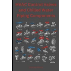 (영문도서) HVAC Control Valves and Chilled Water Piping Components Paperback, Independently Published, English, 9798310079533