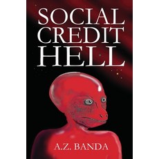 (영문도서) Social Credit Hell Paperback, Independently Published, English, 9798321161319