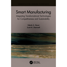 (영문도서) Smart Manufacturing: Integrating Transformational Technologies for Competitiven... Paperback, CRC Press, English, 9780367742935