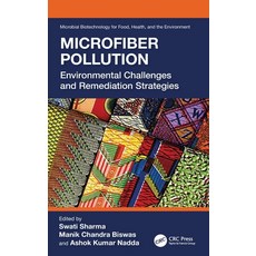 (영문도서) Microfiber Pollution: Environmental Challenges and Remediation Strategies Hardcover, CRC Press, English, 9781032869117