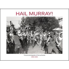 (영문도서) Hail Murray!: The Punk Photography of Murray Bowles 1982-1995 Hardcover, Last Gasp, English, 9780867199277