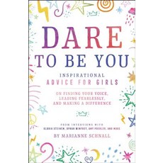 Dare to Be You: Inspirational Advice for Girls on Finding Your Voice Leading Fearlessly and Making... Paperback, Tiller Press, English, 9781982133498