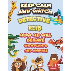 keep calm and watch detective Reid how he will behave with plant and animals: A Gorgeous Coloring an... Paperback, Independently Published, English, 9798586186331