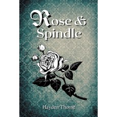 (영문도서) Rose and Spindle Paperback, Hayden Thorne, English, 9798215140703